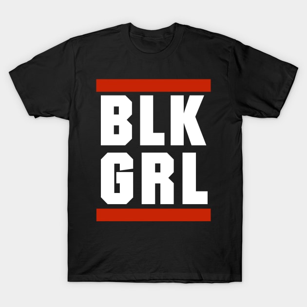 BLK Girl Hip Hop T-Shirt by blackartmattersshop